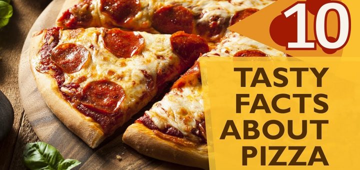 10 Amazing and Surprising Facts About Pizza