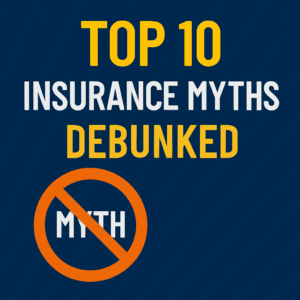 Top 10 Insurance Myths Debunked