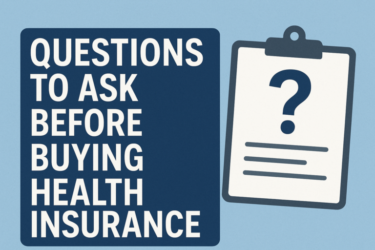 Questions to ask before buying health insurance – essential checklist for choosing the right coverage.